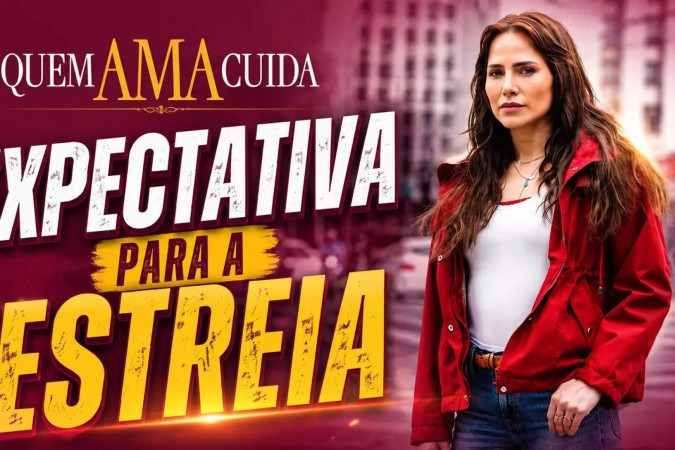 Quem Ama Cuida aposta em suspense, drama, romance e elenco estrelado para repetir fórmula de sucesso -  (crédito: Obeservatório da TV)