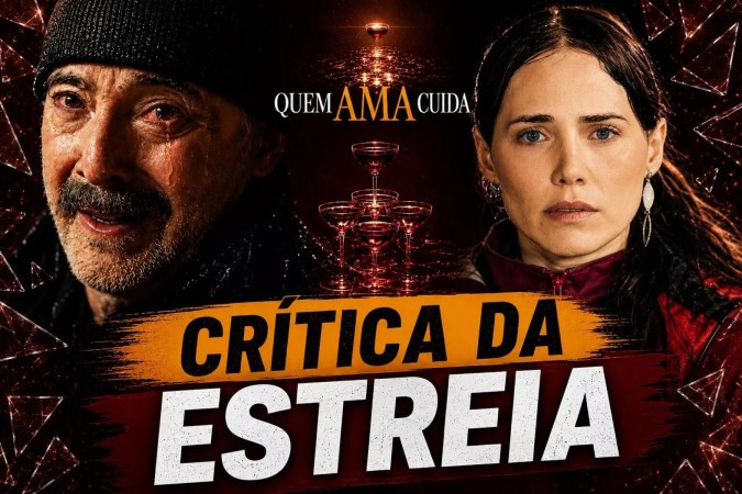 Quem Ama Cuida estreia com cara de cinema, cenas impactantes e atuações dignas de Oscar -  (crédito: Obeservatório da TV)