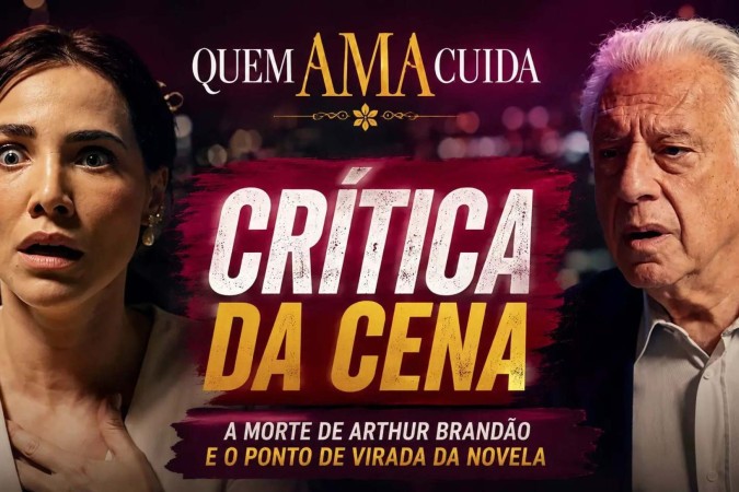 Morte de Arthur Brandão marca a verdadeira estreia de Quem Ama Cuida e entrega o primeiro grande acerto da novela -  (crédito: Obeservatório da TV)