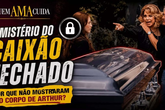 Por que o caixão de Arthur Brandão estava lacrado em Quem Ama Cuida? Novela pode ter dado pista importante ao público -  (crédito: Obeservatório da TV)