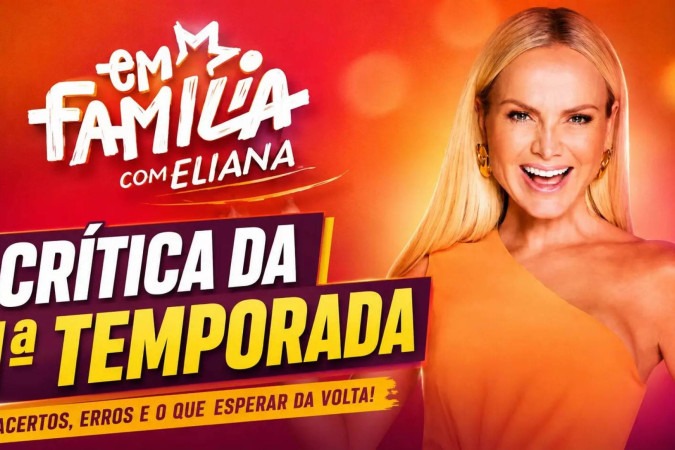 Em Família com Eliana encerra primeira temporada como acerto estratégico da Globo, mas ainda busca identidade própria -  (crédito: Obeservatório da TV)