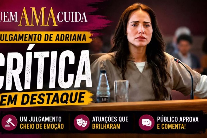 Julgamento de Adriana transforma Quem Ama Cuida em um poderoso drama de tribunal -  (crédito: Obeservatório da TV)