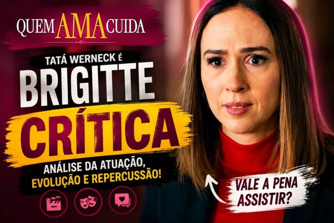 Tatá Werneck surpreende como Brigitte em Quem Ama Cuida, mas ainda carrega fantasmas de personagens anteriores -  (crédito: Obeservatório da TV)