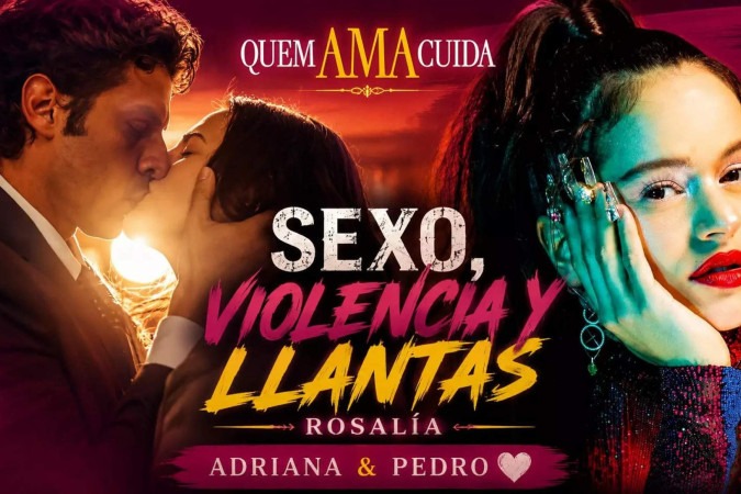Sexo, Violencia y Llantas, música de Rosalía, se tornou a trilha perfeita para Adriana e Pedro em Quem Ama Cuida -  (crédito: Obeservatório da TV)