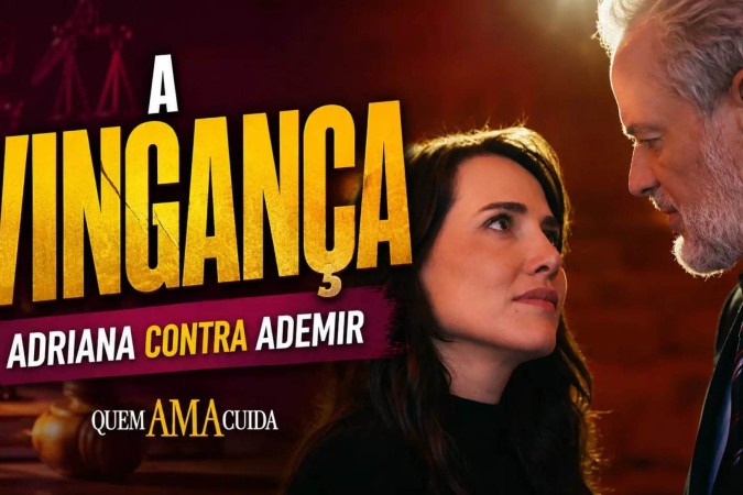 Vingança de Adriana contra Ademir em Quem Ama Cuida: o que já foi revelado e quais são as possibilidades para o futuro do advogado -  (crédito: Obeservatório da TV)
