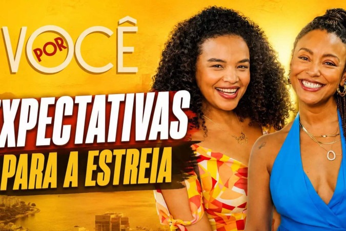 Por Você: o que esperar da nova novela das sete da Globo que estreia em agosto -  (crédito: Obeservatório da TV)