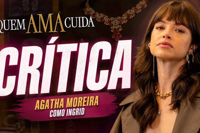 Agatha Moreira cresce junto com Ingrid e finalmente encontra o espaço que sua personagem precisava em Quem Ama Cuida -  (crédito: Obeservatório da TV)