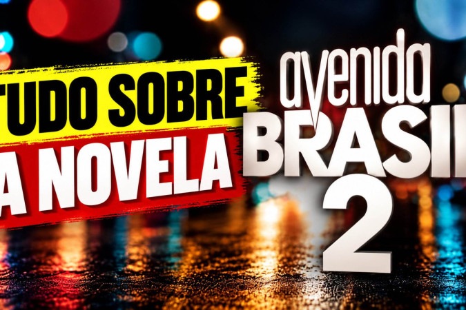 Avenida Brasil 2: Globo confirma elenco, trama e estreia; veja tudo o que já se sabe -  (crédito: Obeservatório da TV)