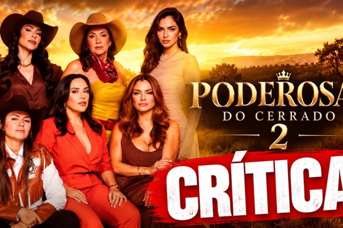 Poderosas do Cerrado volta com muito luxo, ostentação e uma pergunta: onde está a realidade? -  (crédito: Obeservatório da TV)